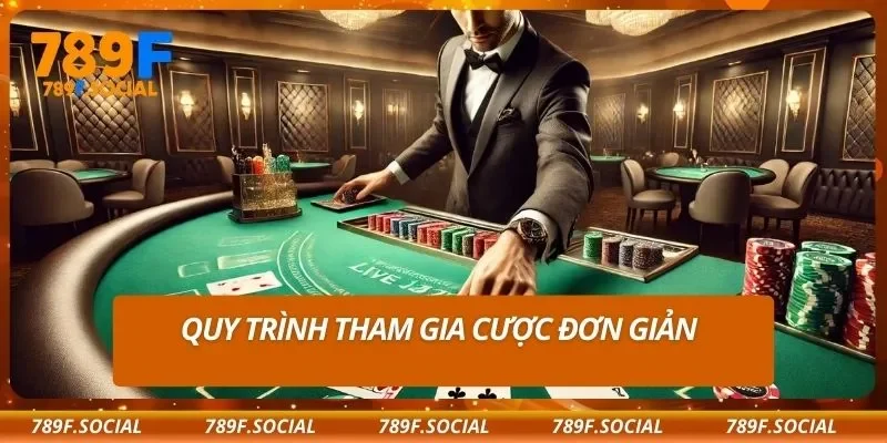 Quy trình tham gia cược đơn giản