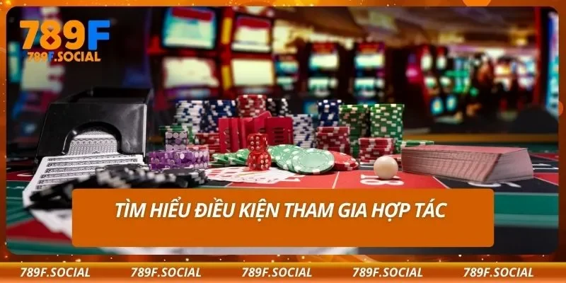 Tìm hiểu điều kiện tham gia hợp tác