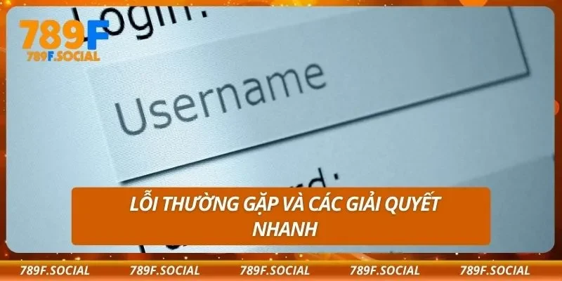 Lỗi thường gặp và các giải quyết nhanh