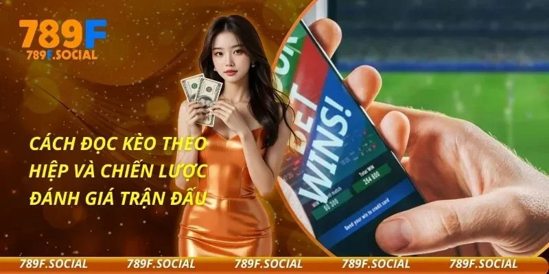 Cách Đọc Kèo Theo Hiệp Và Chiến Lược Đánh Giá Trận Đấu