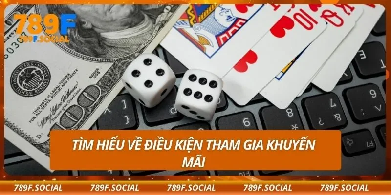 Tìm hiểu về điều kiện tham gia khuyến mãi