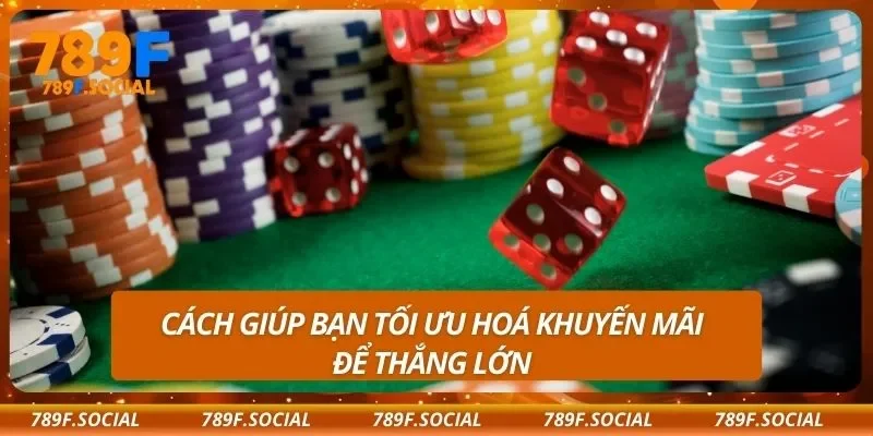 Cách giúp bạn tối ưu hoá khuyến mãi để thắng lớn