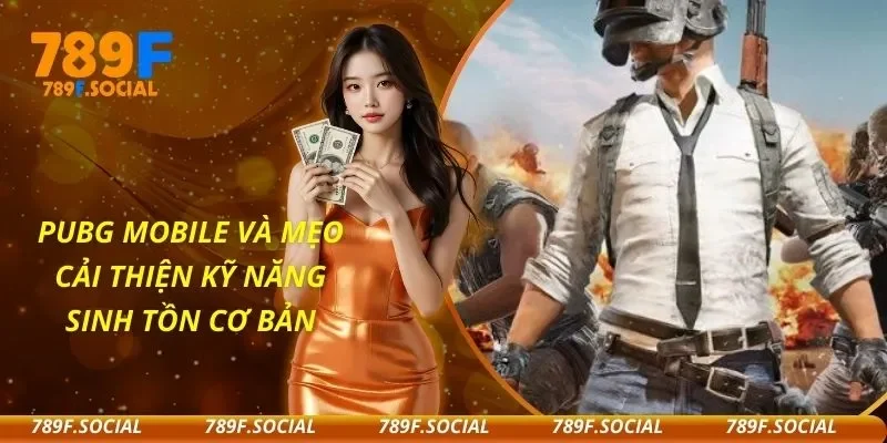 PUBG Mobile Và Mẹo Cải Thiện Kỹ Năng Sinh Tồn Cơ Bản