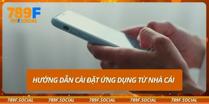 Hướng dẫn cài đặt ứng dụng từ nhà cái
