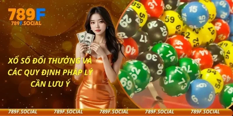 Xổ Số Đổi Thưởng Và Các Quy Định Pháp Lý Cần Lưu Ý