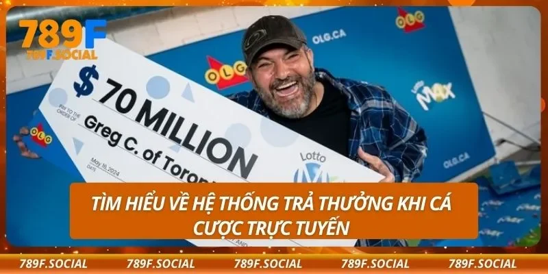 Tìm hiểu về hệ thống trả thưởng khi cá cược trực tuyến